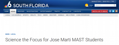 NBC6: Science the Focus for Jose Marti MAST Students