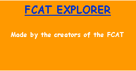 Text Box: FCAT EXPLORERMade by the creators of the FCAT